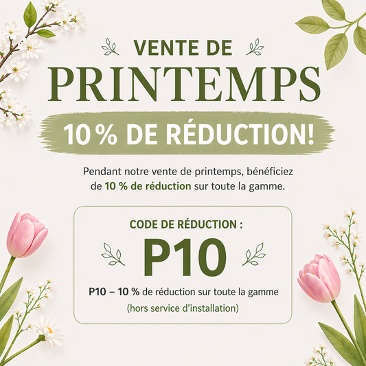 OFFRE DE PRINTEMPS 10 % DE RÉDUCTION